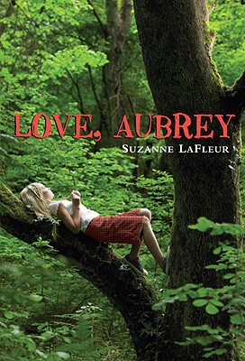 LaFleur, S. (2009) Love, Aubrey. New York, NY: Random House, Inc.